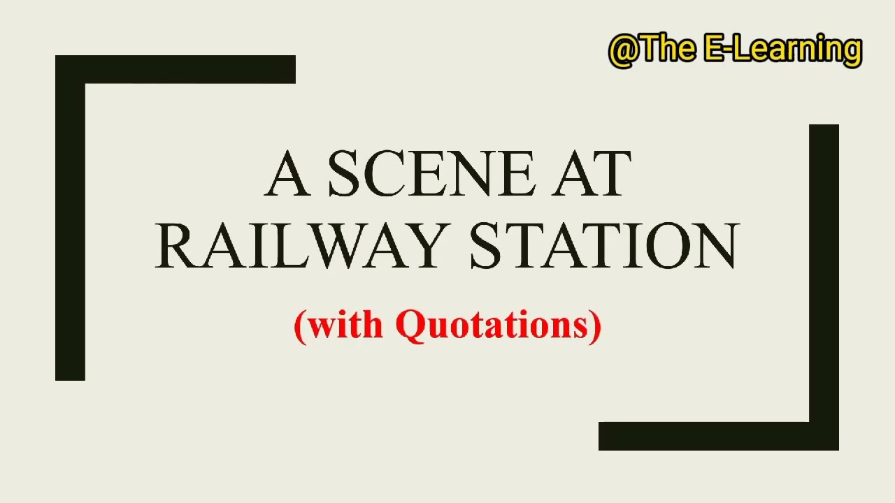 quotes for essay a scene at railway station