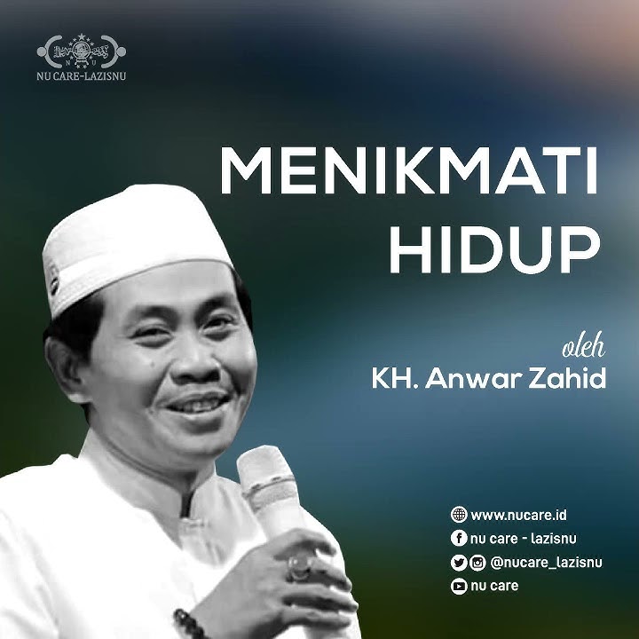 Cara Menikmati Hidup ala Kiai Anwar Zahid