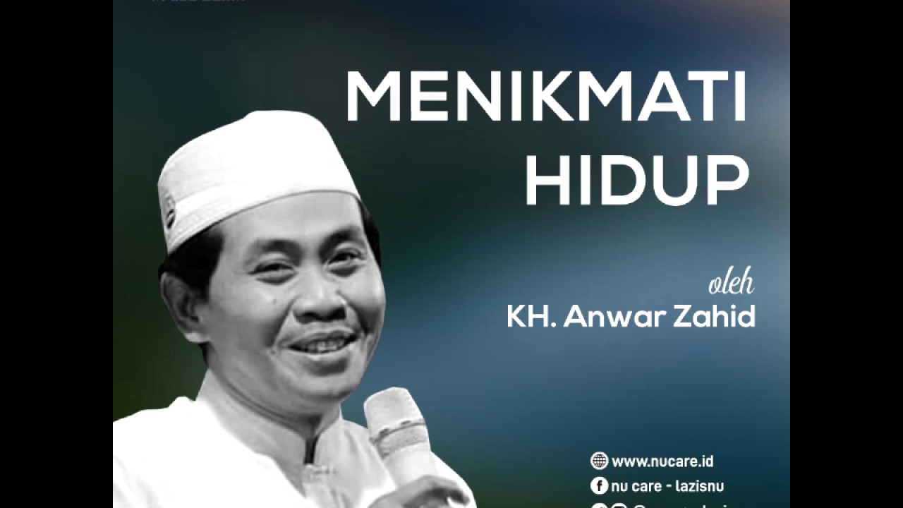 Cara Menikmati Hidup Ala Kiai Anwar Zahid Youtube