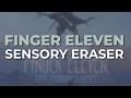 Finger Eleven - Sensory Eraser (Official Audio)