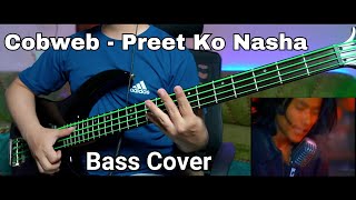Cobweb - Preet Ko Nasha Bass Cover | Joel Kyapchhaki Magar