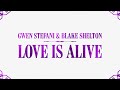 Gwen Stefani &amp; Blake Shelton - Love Is Alive (Lyric Video)