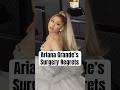 Ariana Grande's Surgery Regrets #shorts #arianagrande #surgery