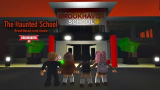 'THE HAUNTED SCHOOL'~Roblox Brookhaven Mini Movie~|VOICED|~VikingPrincessJazmin