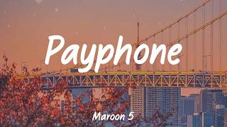 Payphone - Maroon 5 (Lyrics)