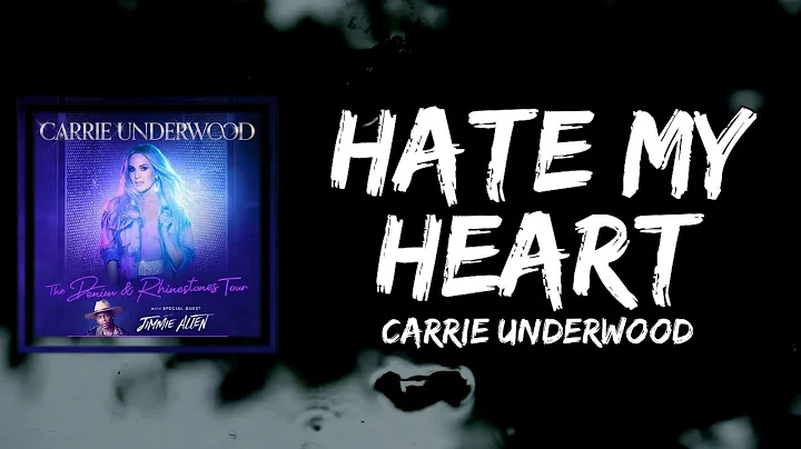 Carrie Underwood - Hate My Heart (Lyrics)