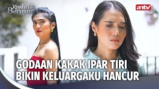 Kakak Ipar Jahat Merebut Suami Adik Ipar Sendiri | Rindu Tak Berujung Eps 34 FULL
