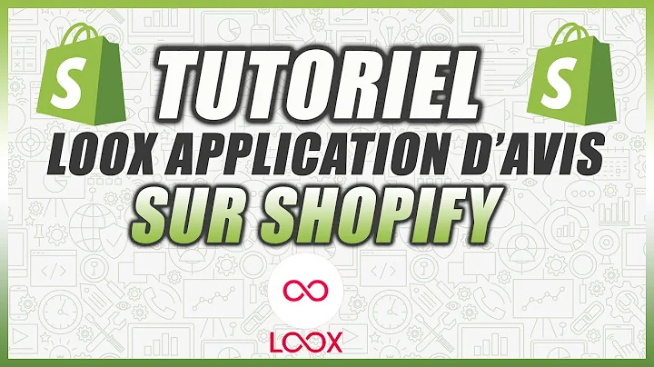 Augmentez votre taux de conversion avec Loox - Tutoriel complet
