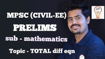 MPSC( CIVIL-EE) lecture no 10 - TOTAL diff EQN