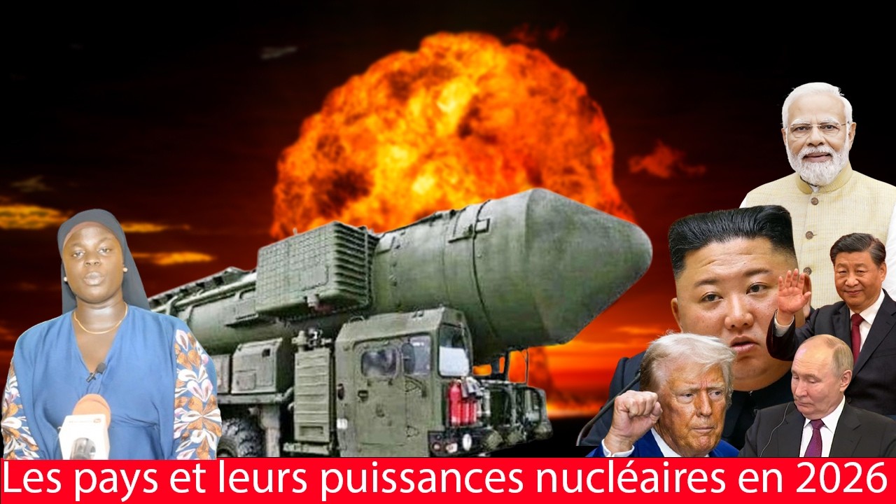 Yeleen du 7 Mars 2026: Classement des pays et leurs puissances nucléaires en 2026