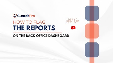 How To Flag The Reports On The Back-Office Dashboard? -GuardsPro Support Center Video