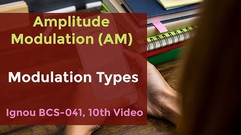 Amplitude Modulation | Modulation In Hindi | Types of Modulation | AM | BCS041 | bcs041 | ignou mca