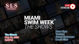 May 30 - 9:00pm LIVE @ MiamiSwimWeek 2024 | Kene Kaya | OJZ Seychelles | Tempt Me  | Omray Swimwear