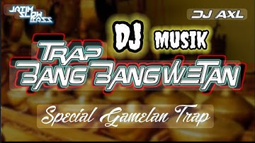 DJ  TRAP JAWA BANG BANG WETAN , BASS  BOSSTED NULUP | TRAP GAMELAN JAWA 2025 FULL BASS