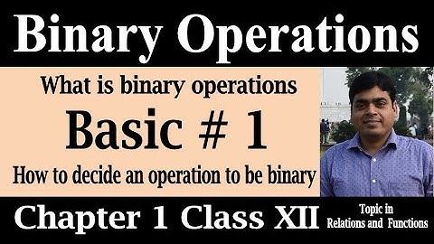 Binary Operations # 1 | How to decide an operation is binary or not | Class 12 / JEE Mathematics