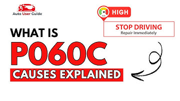 What is P060C : Engine Error Code Causes Explained