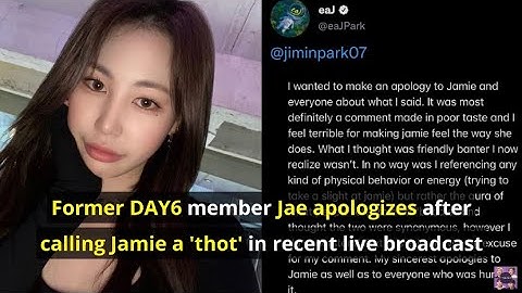 Former DAY6 member Jae apologizes after calling Jamie a 
