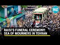 Raisi funeral ceremony thousands pay tribute to president foreign minister killed in chopper crash