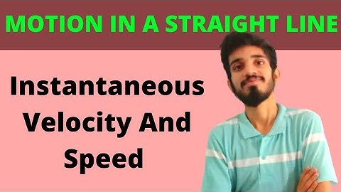 Instantaneous Velocity And Instantaneous Speed Class 11 Physics | Motion In A Straight Line Class 11