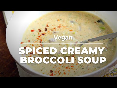 SPICED VEGAN CREAMY BROCCOLI SOUP RECIPE | Vegan Richa Recipes