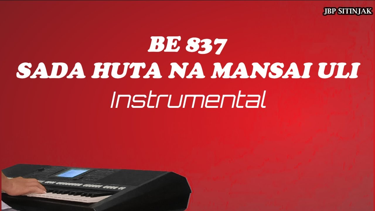 Instrumental Buku Ende 837-SADA HUTA NA MANSAI ULI | JBP Sitinjak