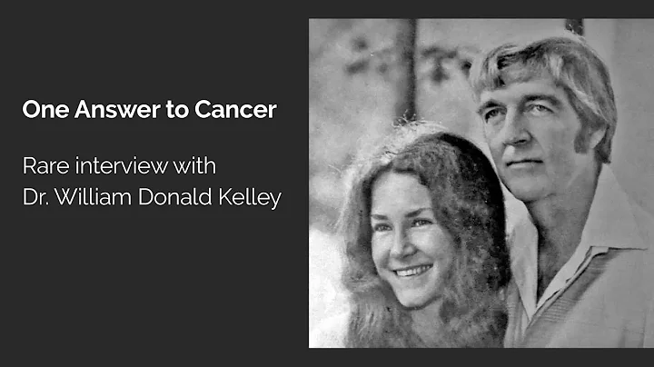 One Answer to Cancer - Dr. William Donald Kelley r...