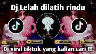 DJ LELAH DILATIH RINDU SOUND JEDAG JEDUG VIRAL TIKTOK
