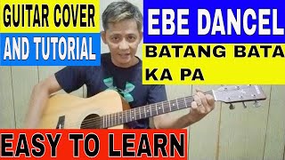 EBE DANCEL BATANG BATA KA PA GUITAR COVER AND TUTORIAL EASY TO LEARN