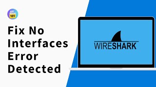 How to Fix No Interfaces Error Detected in Wireshark