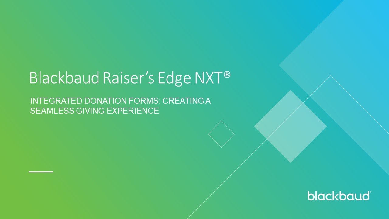 Blackbaud Raiser's Edge NXT Integrated Donation Forms: Creating a Seamless Giving Experience