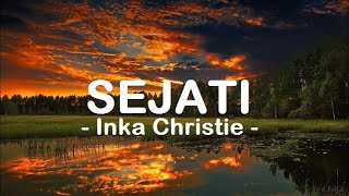 Inka Christie__Sejati ( Lyrics )