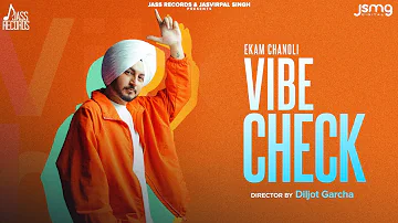 Vibe Check (Official Video) Ekam Chanoli | Kavvy Riyaaz | Snipr | Punjabi Songs 2023