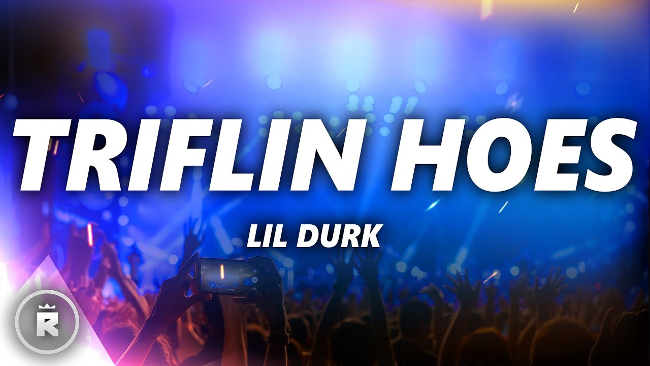 Lil Durk Triflin Hoes (Lyrics) YouTube