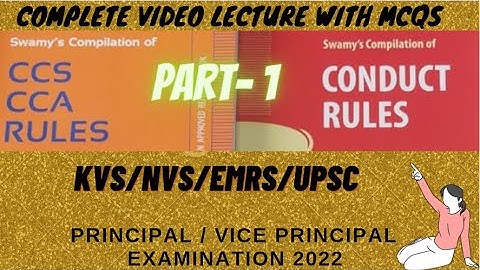 CCS CCA  RULES PART 1 PRINCIPAL /VICE PRIN/SO/AAO/UDC/LDC/DSSSEBKVS/NVS/EMRS/ KVS/NVS/EMRS/UPSC EXAM