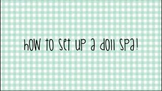 Diy american girl doll spa!