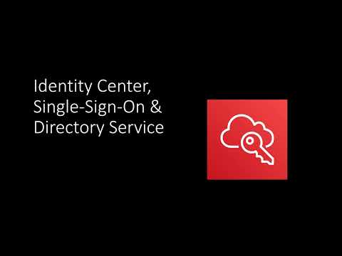 Getting an Organization started on AWS Part 4: Identity Center, Single-Sign-On & Directory Service
