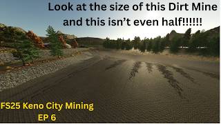 FS25 Keno City Mining EP 6 Turning Dirt Into Profit!  We Start moving Dirt for Iron ore!!!!!