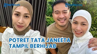 Potret Tata Janeeta Tampil Berhijab, Makin Cantik dan Anggun!