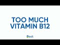 Too much vitamin B12: when high levels need medical attention
