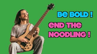 How To Get Better At Improvising And Stop Noodling ... With A Ken Smith Bass -