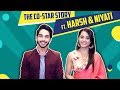 Harsh rajput and niyati fatnani reveals each others secrets  the costar story  india forums