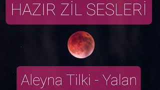 Hazır Zil Sesleri (Aleyna Tilki - Yalan)