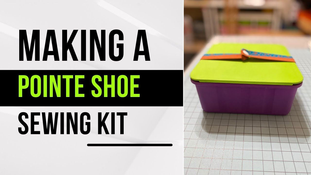 How to Make a Pointe Shoe Sewing Kit 