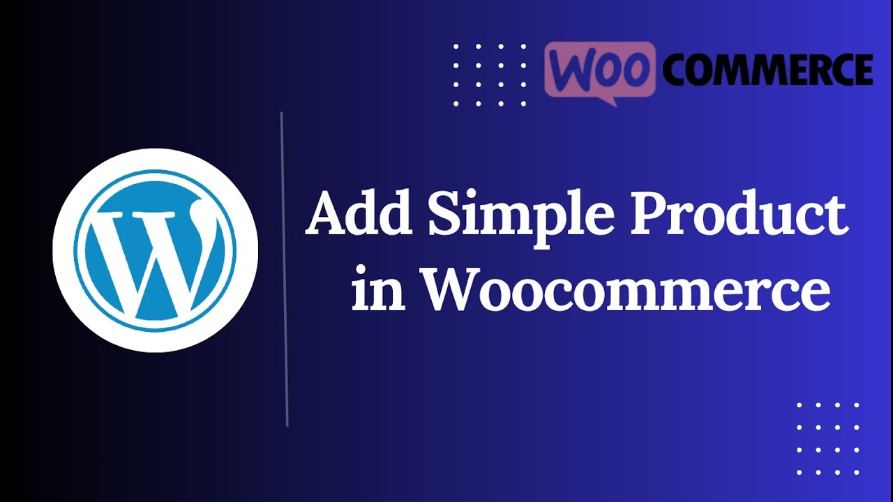 How to Add a Simple Product in WooCommerce Step-by-Step (Beginner ...