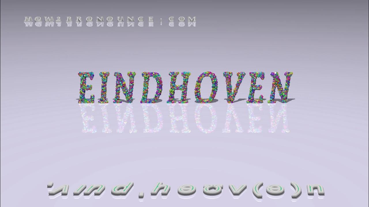 Eindhoven pronunciation YouTube