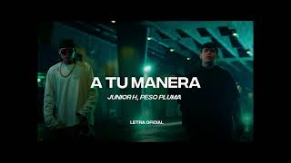 Junior H x Peso Pluma - A Tu Manera (Video Oficial)