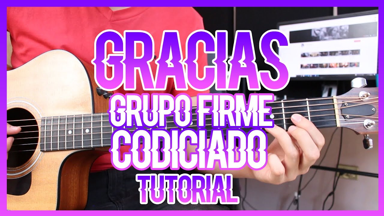 GRACIAS - GRUPO FIRME FT CODICIADO (TUTORIAL DE GUITARRA) - YouTube