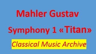 Gustav Mahler. Symphony No. 1 