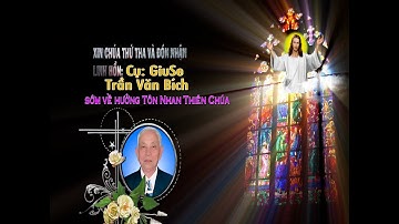 Lễ Tang Cụ : GiuSe Trần Văn Bích - Phần 1