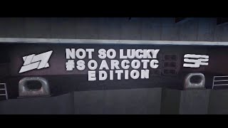 L7: Not So Lucky - #SoaRCOTC Edition! by Umbree